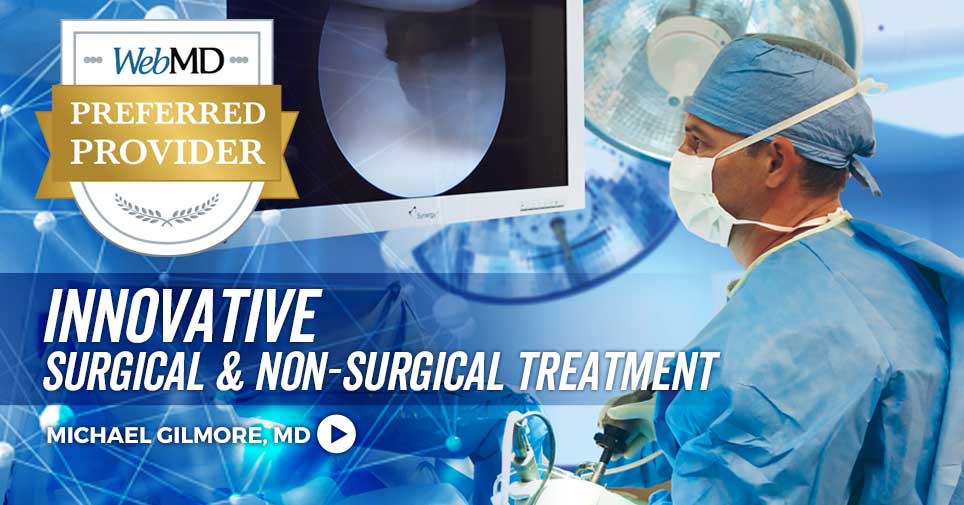 Dr. Michael Gilmore utilizes the latest innovation in surgical and non-surgical treatment.